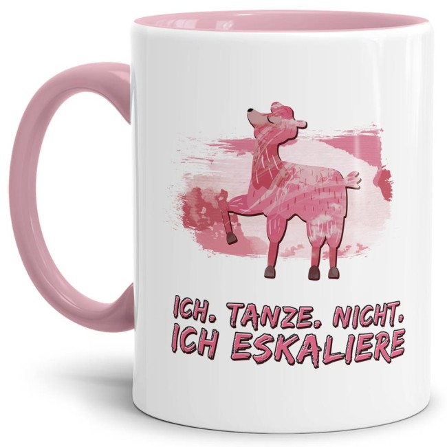 Tasse Ich tanze nicht ich eskaliere Rosa