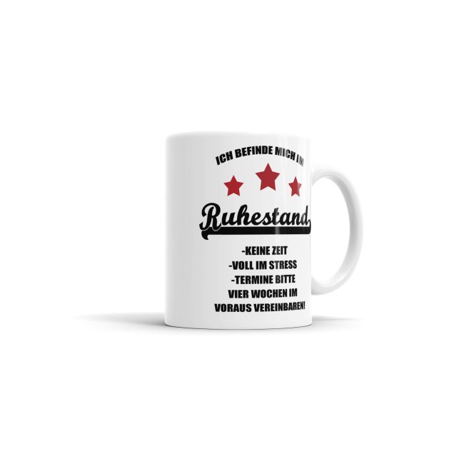 Tasse - Ich befinde mich im Ruhestand - keine Zeit - Wei&szlig;