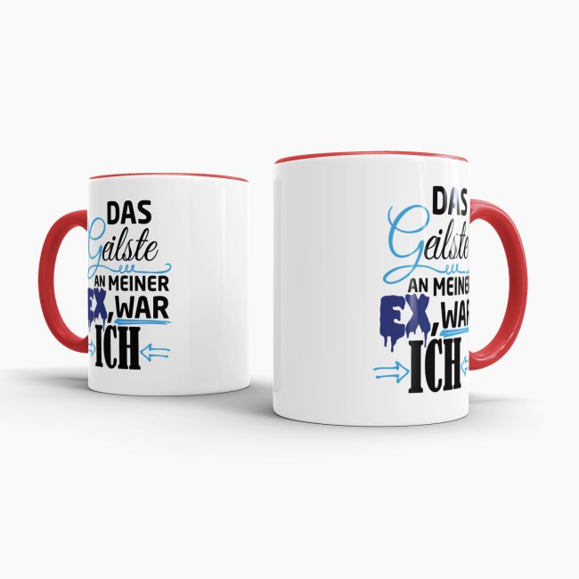 Tasse f&uuml;r Ihn - Das Geilste an meiner Ex war ich - Rot