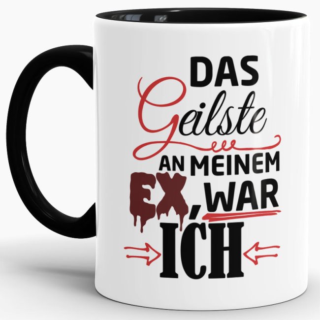 Tasse f&uuml;r Sie - Das Geilste an meinem Ex war ich - Schwarz
