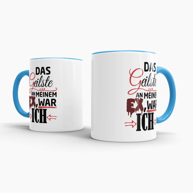 Tasse f&uuml;r Sie - Das Geilste an meinem Ex war ich - Hellblau