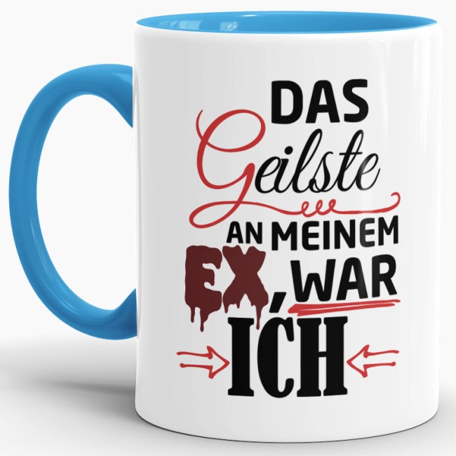 Tasse f&uuml;r Sie - Das Geilste an meinem Ex war ich - Hellblau