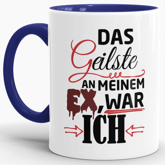 Tasse f&uuml;r Sie - Das Geilste an meinem Ex war ich - Dunkelblau