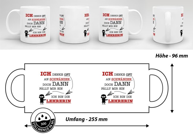 Tasse - Ich denke oft an Schw&auml;nzen, dann f&auml;llt mir ein, ich bin die Lehrerin - Wei&szlig;