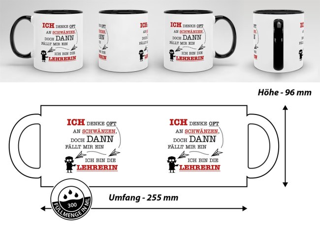 Tasse - Ich denke oft an Schw&auml;nzen, dann f&auml;llt mir ein, ich bin die Lehrerin - Schwarz