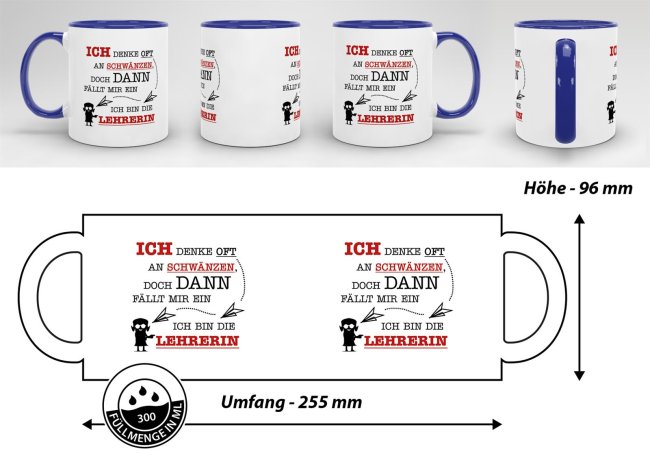 Tasse - Ich denke oft an Schw&auml;nzen, dann f&auml;llt mir ein, ich bin die Lehrerin - Dunkelblau