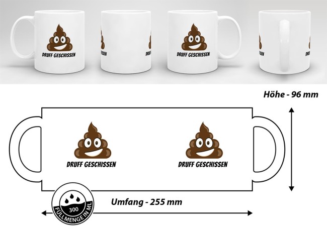 Tasse Druff geschissen
