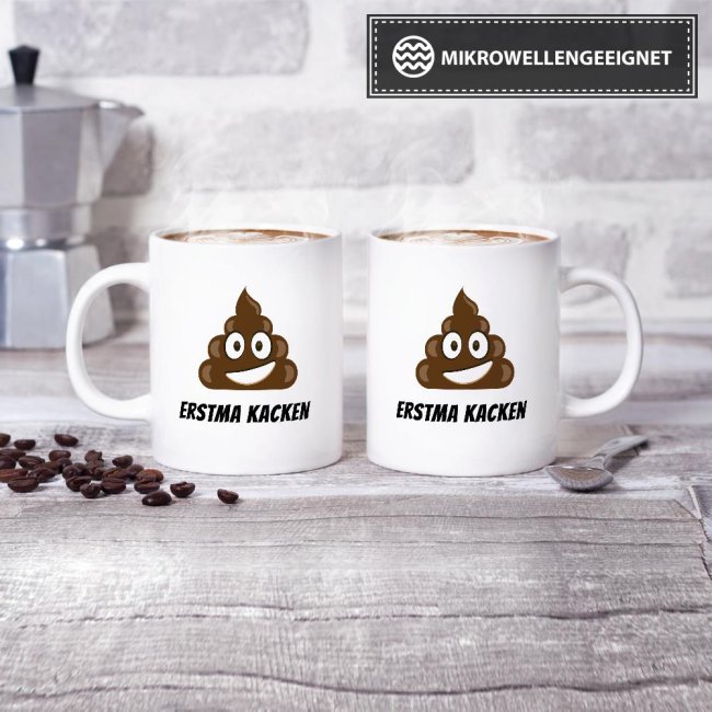 Tasse Erstma kacken
