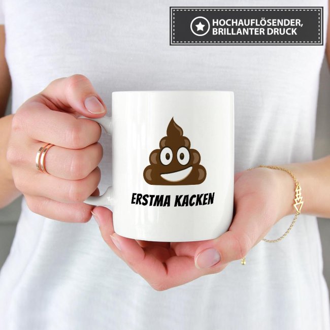 Tasse Erstma kacken