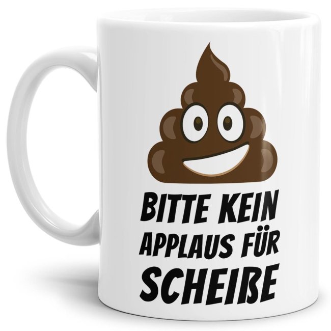 Tasse Kein Applaus f&uuml;r scheisse