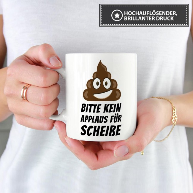 Tasse Kein Applaus f&uuml;r scheisse