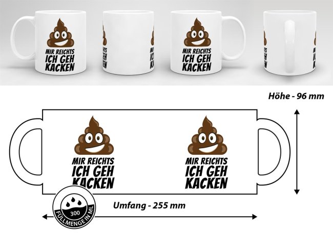 Tasse Mir reichts ich geh kacken