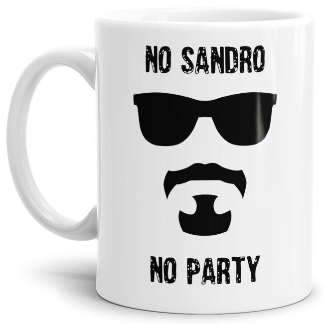 Tasse mit Spruch - No Sandro No Party - Weiss