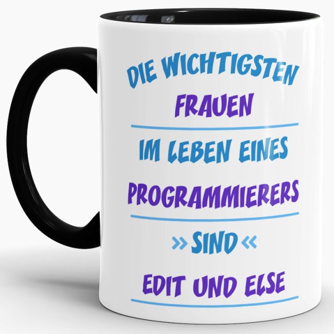 Tasse - Die wichtigsten Frauen eines Programmierers sind Edit und Else - Schwarz