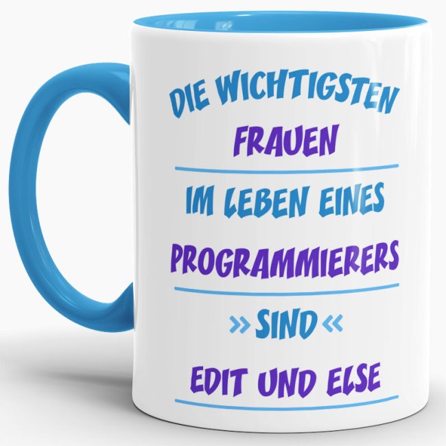 Tasse - Die wichtigsten Frauen eines Programmierers sind Edit und Else - Hellblau
