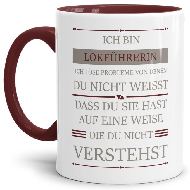 Berufe-Tasse - Ich bin Lokf&uuml;hrerin, ich l&ouml;se Probleme, die du nicht verstehst - Weinrot