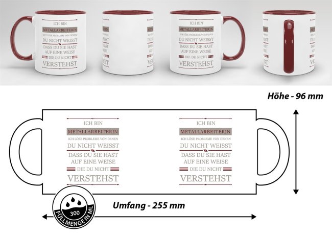 Berufe-Tasse - Ich bin Metallarbeiterin, ich l&ouml;se Probleme, die du nicht verstehst - Weinrot