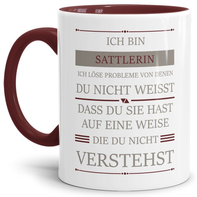 Berufe-Tasse - Ich bin Sattlerin, ich l&ouml;se Probleme, die du nicht verstehst - Weinrot