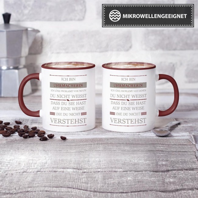 Berufe-Tasse - Ich bin Uhrmacherin, ich l&ouml;se Probleme, die du nicht verstehst - Weinrot
