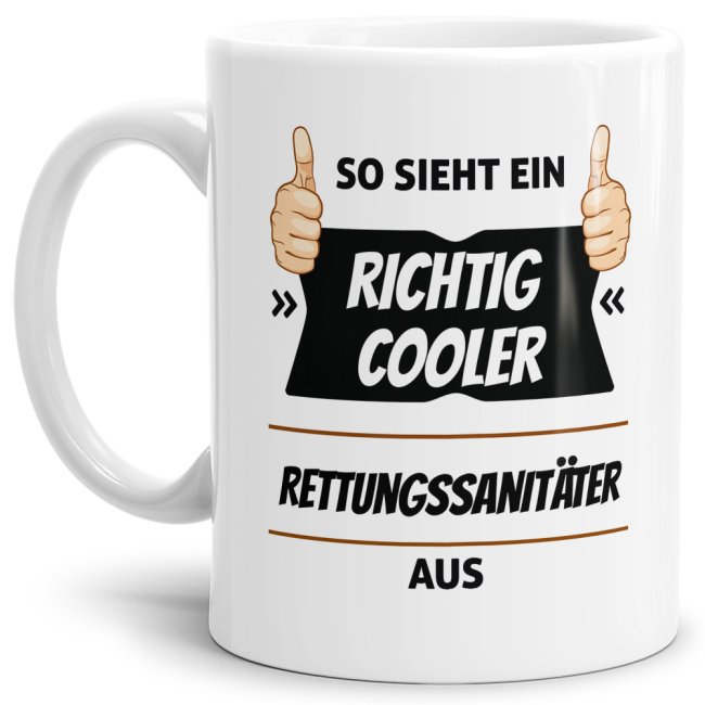 Berufe Tasse - So sieht ein richtig cooler Rettungssanit&auml;ter aus