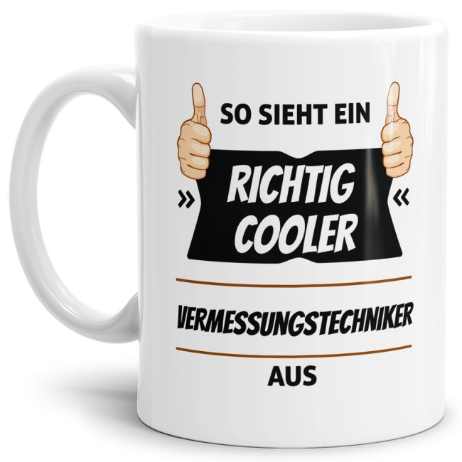 Berufe Tasse - So sieht ein richtig cooler Vermessungstechniker aus
