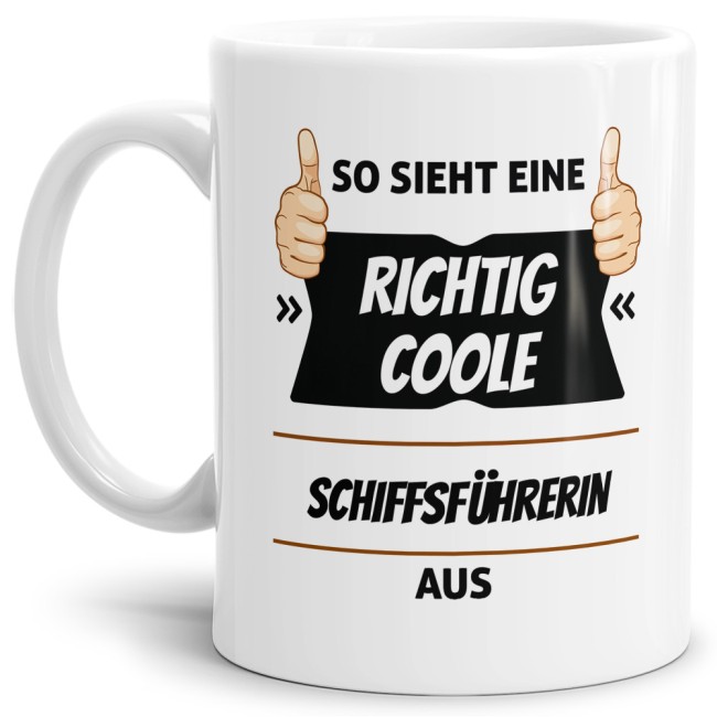 Berufe Tasse - So sieht eine richtig coole Schiffsf&uuml;hrerin aus
