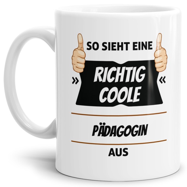 Berufe Tasse - So sieht eine richtig coole P&auml;dagogin aus