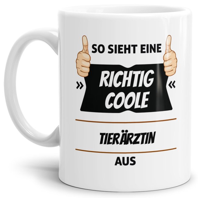 Berufe Tasse - So sieht eine richtig coole Tier&auml;rztin aus