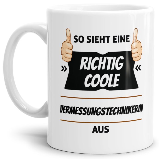 Berufe Tasse - So sieht eine richtig coole Vermessungstechnikerin aus