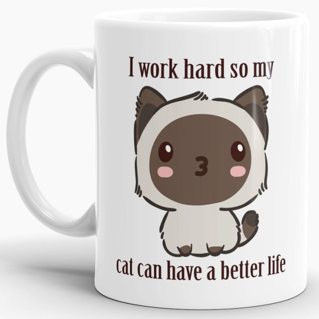 Tasse I work hard so my cat can have a better life