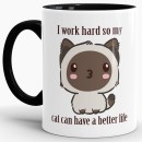 Tasse I work hard so my cat can have a better life Schwarz