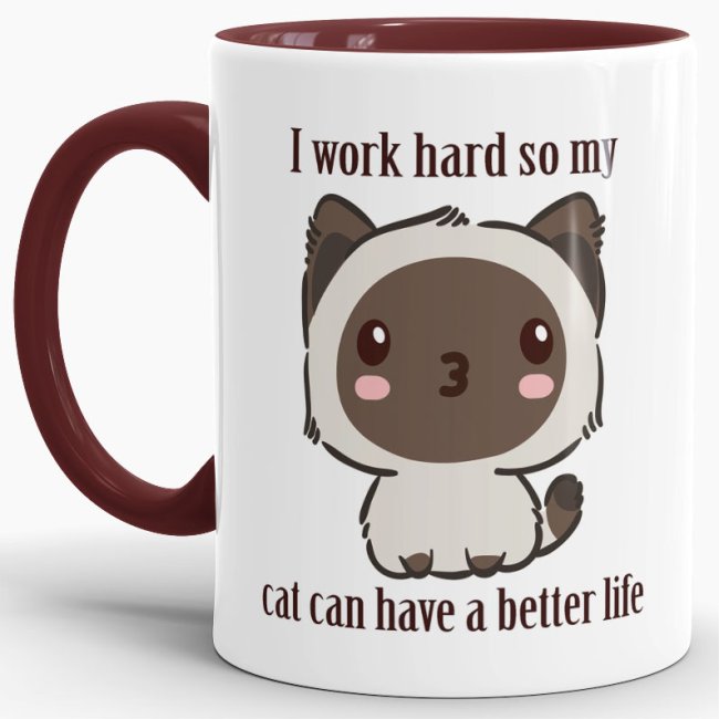 Tasse I work hard so my cat can have a better life Weinrot