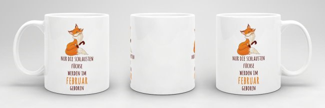 Tasse Die schlausten F&uuml;chse werden im Februar geboren - Wei&szlig;