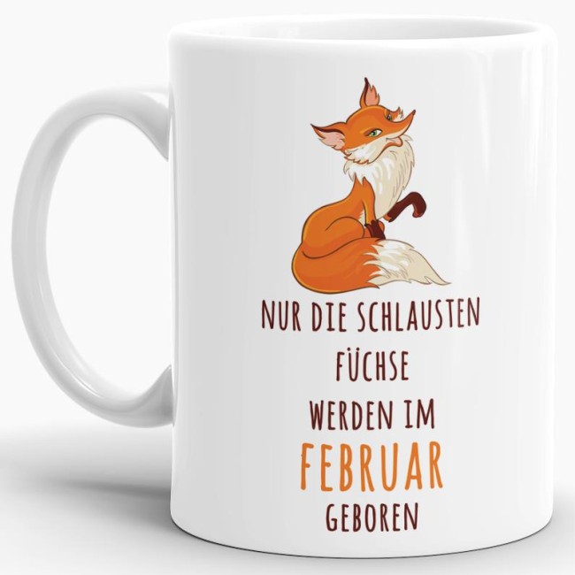 Tasse Die schlausten F&uuml;chse werden im Februar geboren - Wei&szlig;