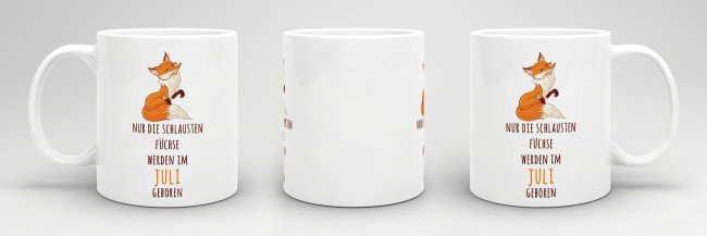 Tasse Die schlausten F&uuml;chse werden im Juli geboren - Wei&szlig;