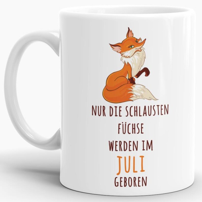 Tasse Die schlausten F&uuml;chse werden im Juli geboren - Wei&szlig;
