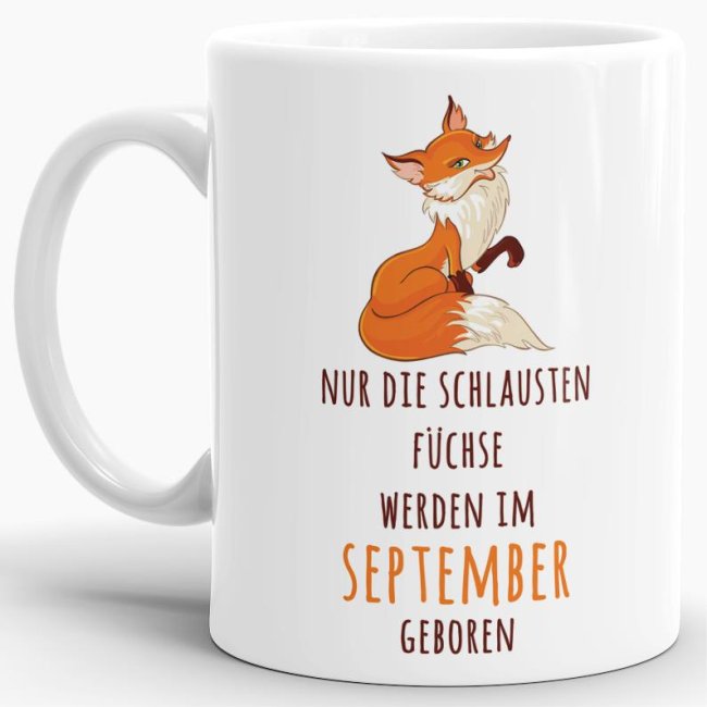 Tasse Die schlausten F&uuml;chse werden im September geboren - Wei&szlig;