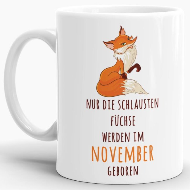 Tasse Die schlausten F&uuml;chse werden im November geboren - Wei&szlig;