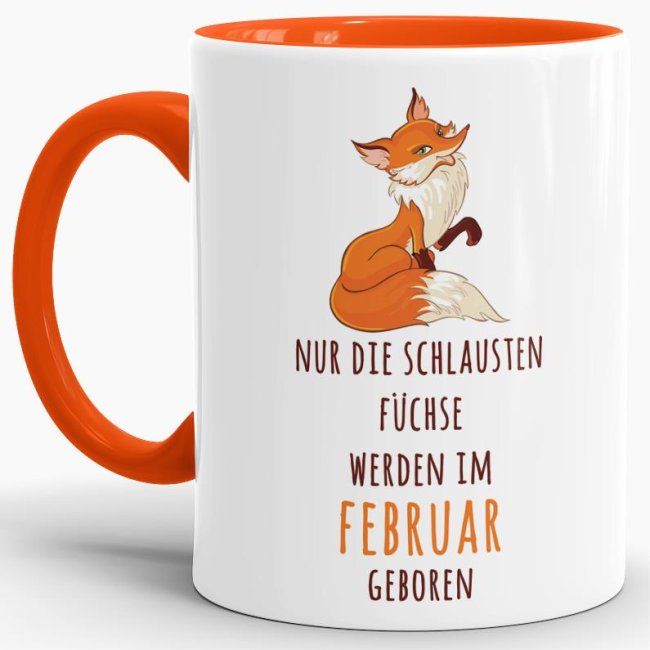 Tasse Die schlausten F&uuml;chse werden im Februar geboren - Orange