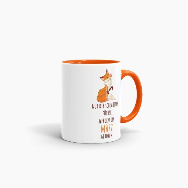 Tasse Die schlausten F&uuml;chse werden im M&auml;rz geboren - Orange