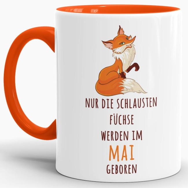 Tasse Die schlausten F&uuml;chse werden im Mai geboren - Orange
