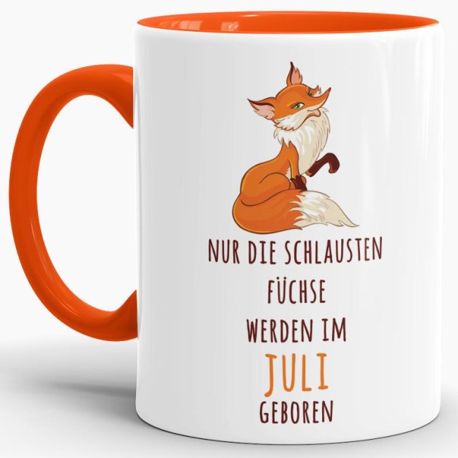 Tasse Die schlausten F&uuml;chse werden im Juli geboren - Orange