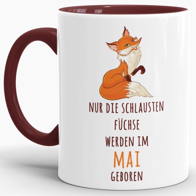 Tasse Die schlausten F&uuml;chse werden im Mai geboren - Weinrot