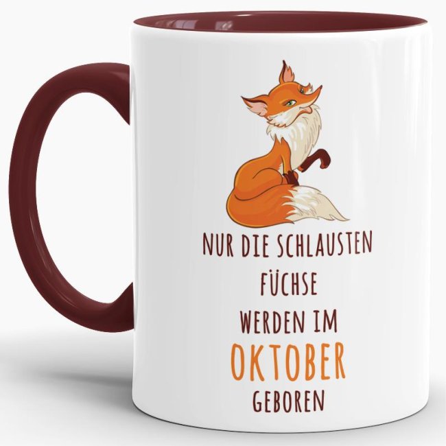 Tasse Die schlausten F&uuml;chse werden im Oktober geboren - Weinrot