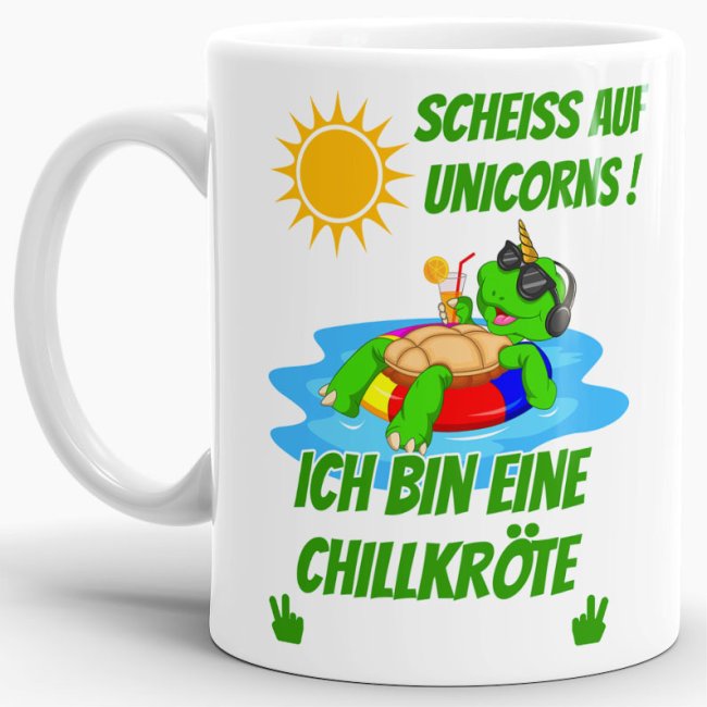 Tasse Scheiss auf Unicorns ich bin eine Chillkr&ouml;te Weiss
