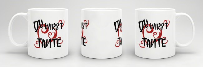 Tasse Du wirst Tante Weiss