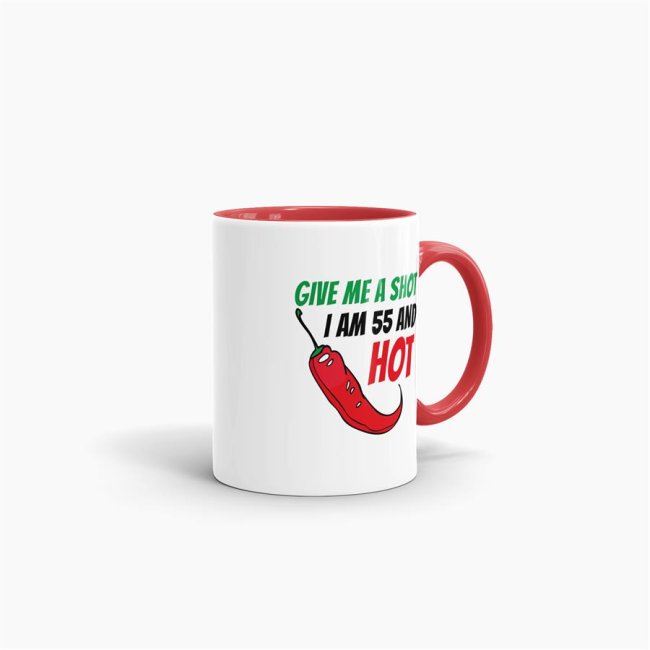 Tasse zum Geburtstag - Give me a shot I am 55 and hot - Rot