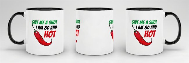 Tasse zum Geburtstag - Give me a shot I am 80 and hot - Schwarz