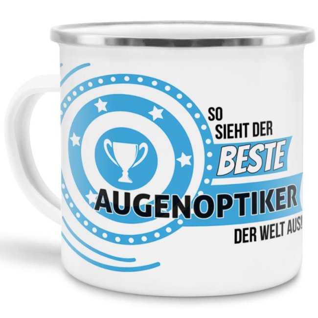 Emaille-Tasse mit Spruch - So sieht der beste Augenoptiker aus