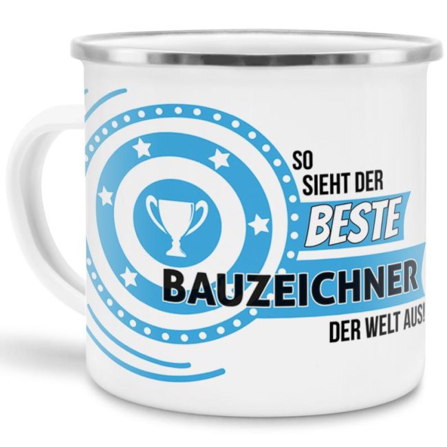Emaille-Tasse mit Spruch - So sieht der beste Bauzeichner aus